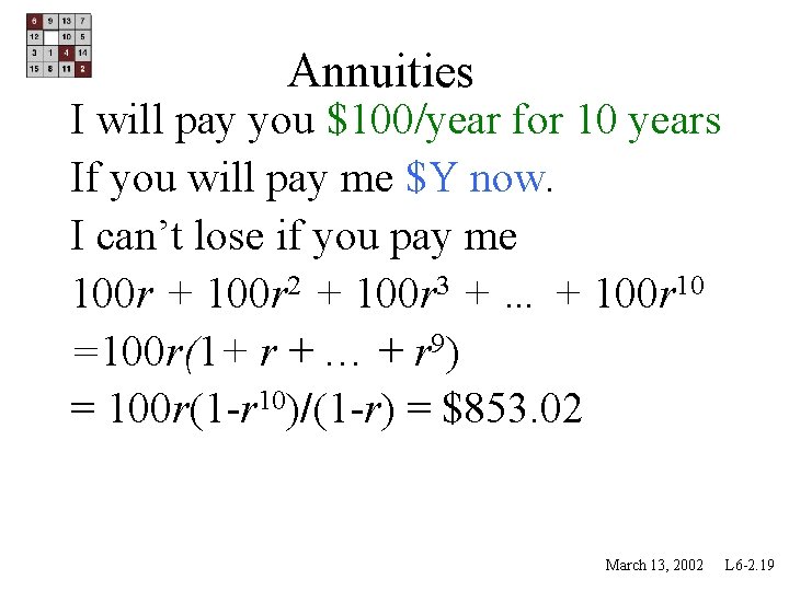 Annuities I will pay you $100/year for 10 years If you will pay me