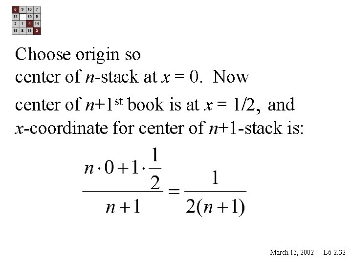 Choose origin so center of n-stack at x = 0. Now center of n+1