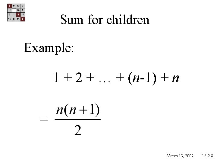 Sum for children Example: 1 + 2 + … + (n-1) + n =
