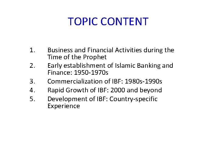 TOPIC CONTENT 1. 2. 3. 4. 5. Business and Financial Activities during the Time TOPIC CONTENT 1. 2. 3. 4. 5. Business and Financial Activities during the Time
