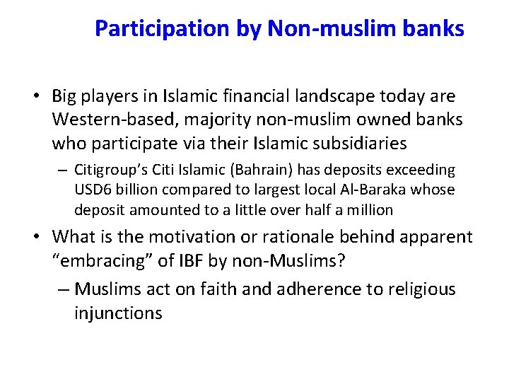 Participation by Non-muslim banks • Big players in Islamic financial landscape today are Western-based, Participation by Non-muslim banks • Big players in Islamic financial landscape today are Western-based,