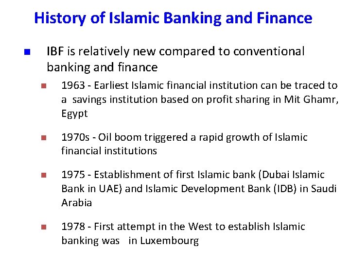 History of Islamic Banking and Finance n IBF is relatively new compared to conventional History of Islamic Banking and Finance n IBF is relatively new compared to conventional