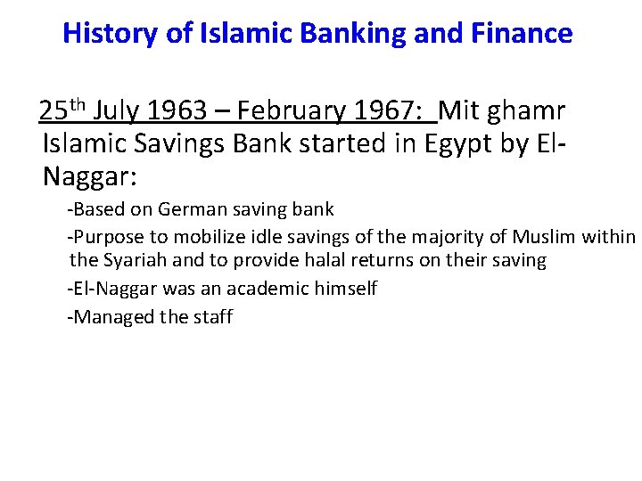 History of Islamic Banking and Finance 25 th July 1963 – February 1967: Mit History of Islamic Banking and Finance 25 th July 1963 – February 1967: Mit