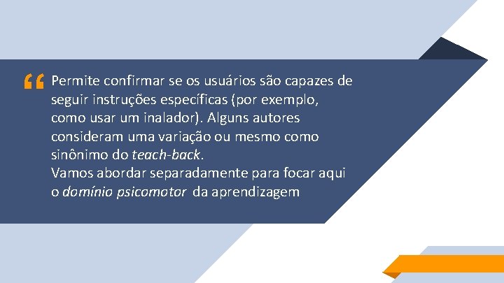 “ Permite confirmar se os usuários são capazes de seguir instruções específicas (por exemplo,