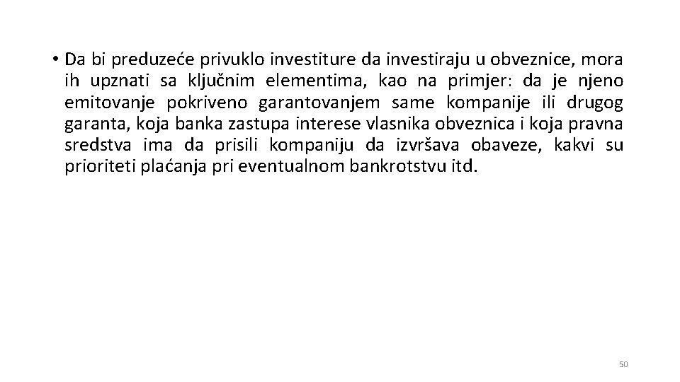  • Da bi preduzeće privuklo investiture da investiraju u obveznice, mora ih upznati