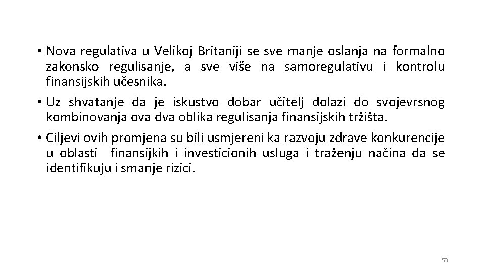  • Nova regulativa u Velikoj Britaniji se sve manje oslanja na formalno zakonsko