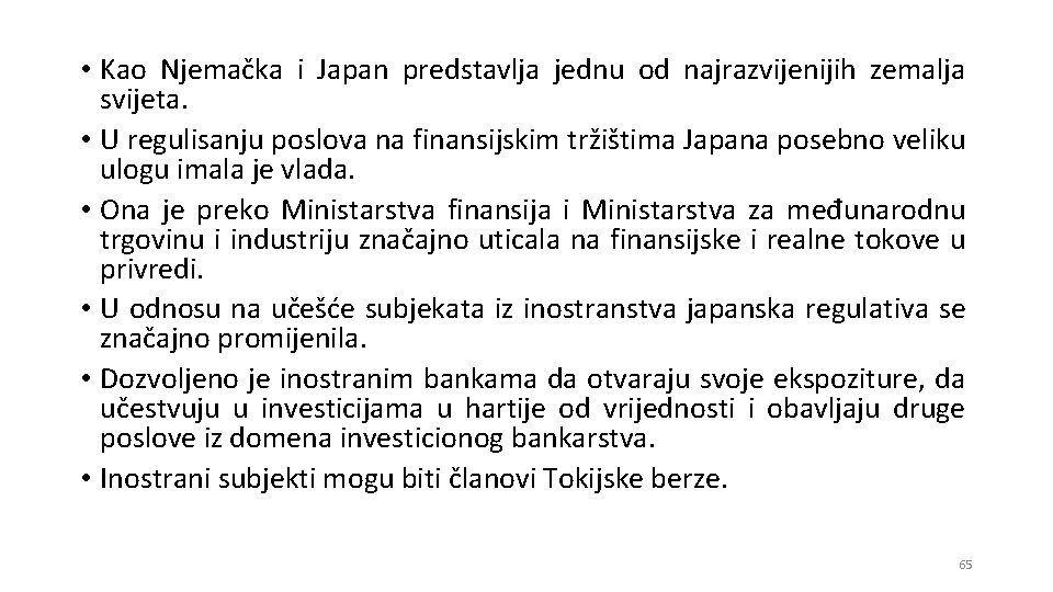  • Kao Njemačka i Japan predstavlja jednu od najrazvijenijih zemalja svijeta. • U