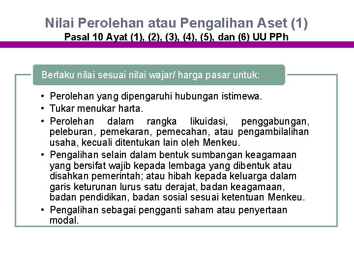 Nilai Perolehan atau Pengalihan Aset (1) Pasal 10 Ayat (1), (2), (3), (4), (5),