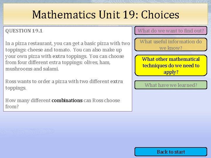 Mathematics Unit 19: Choices QUESTION 19. 1 In a pizza restaurant, you can get