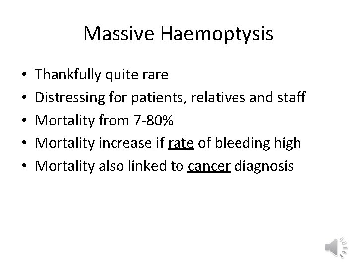 Massive Haemoptysis • • • Thankfully quite rare Distressing for patients, relatives and staff