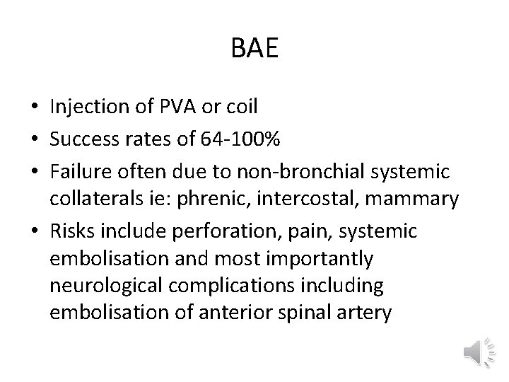 BAE • Injection of PVA or coil • Success rates of 64 -100% •