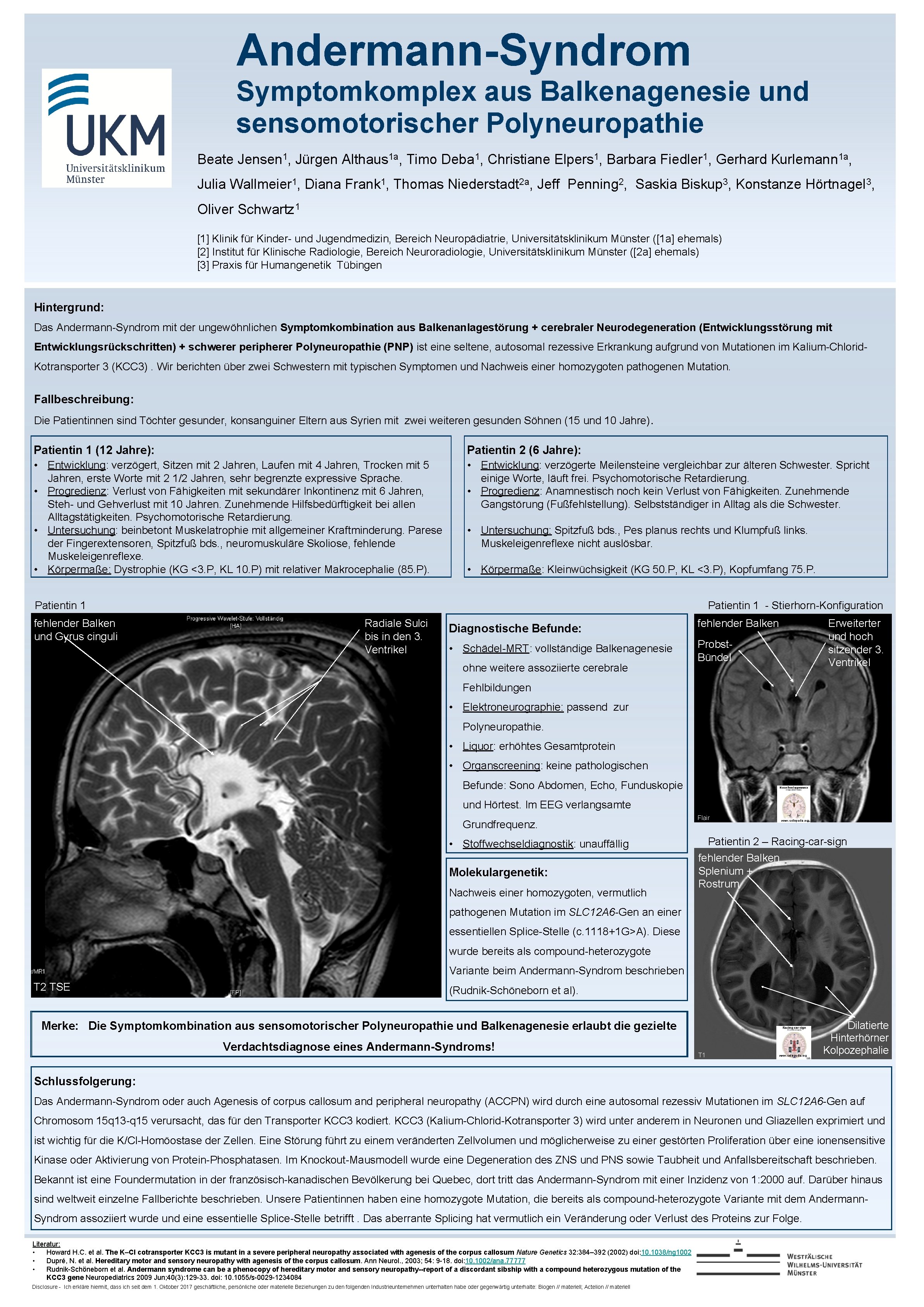 Andermann-Syndrom Symptomkomplex aus Balkenagenesie und sensomotorischer Polyneuropathie Beate Jensen 1, Jürgen Althaus 1 a,