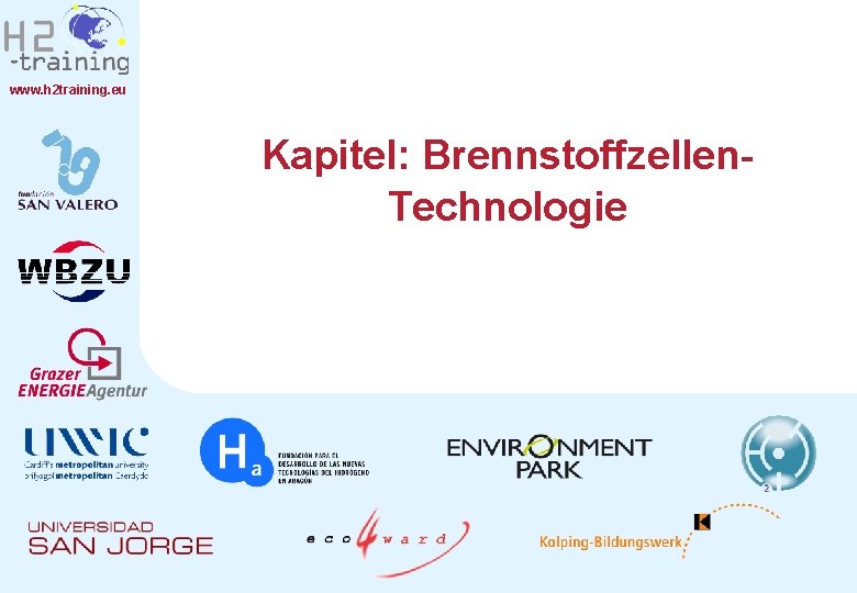 www. h 2 training. eu Kapitel: Brennstoffzellen. Technologie 