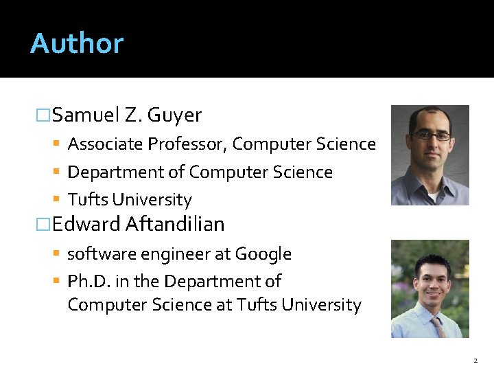 Author �Samuel Z. Guyer Associate Professor, Computer Science Department of Computer Science Tufts University