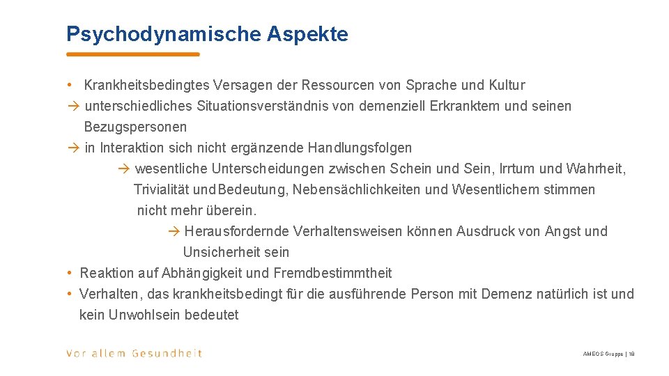Psychodynamische Aspekte • Krankheitsbedingtes Versagen der Ressourcen von Sprache und Kultur unterschiedliches Situationsverständnis von Psychodynamische Aspekte • Krankheitsbedingtes Versagen der Ressourcen von Sprache und Kultur unterschiedliches Situationsverständnis von