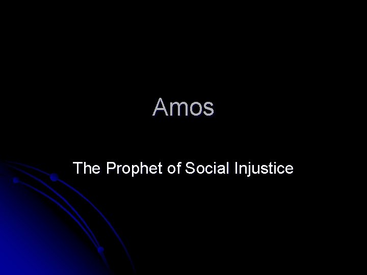 Amos The Prophet of Social Injustice 
