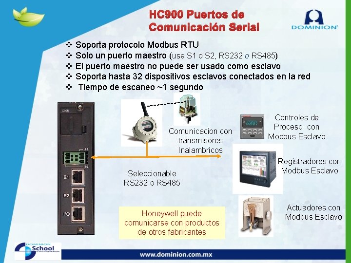 HC 900 Puertos de Comunicación Serial v Soporta protocolo Modbus RTU v Solo un