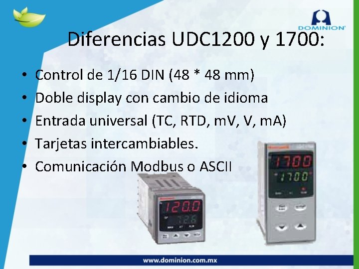 Diferencias UDC 1200 y 1700: • • • Control de 1/16 DIN (48 *