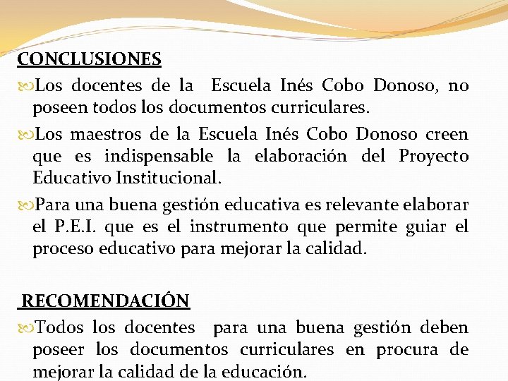 CONCLUSIONES Los docentes de la Escuela Inés Cobo Donoso, no poseen todos los documentos