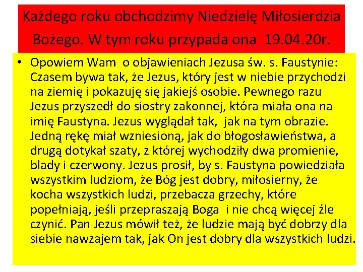 Każdego roku obchodzimy Niedzielę Miłosierdzia Bożego. W tym roku przypada ona 19. 04. 20