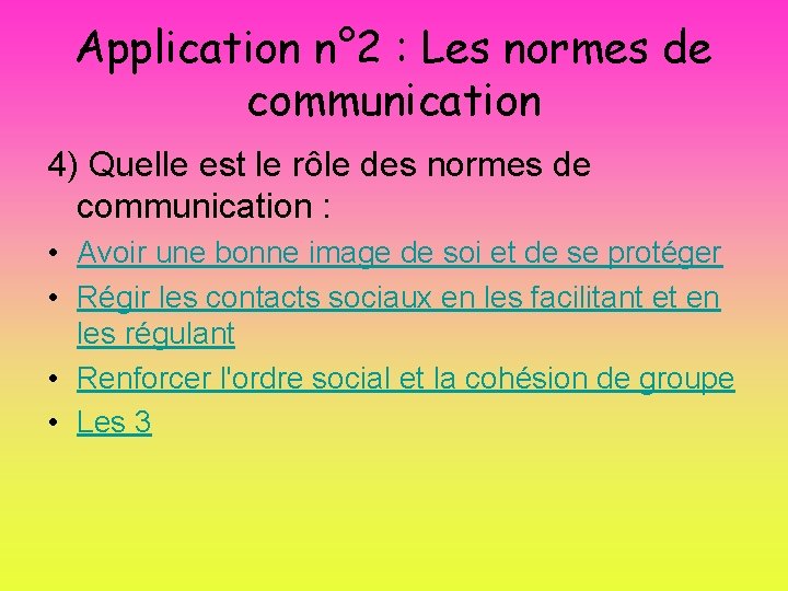 Application n° 2 : Les normes de communication 4) Quelle est le rôle des