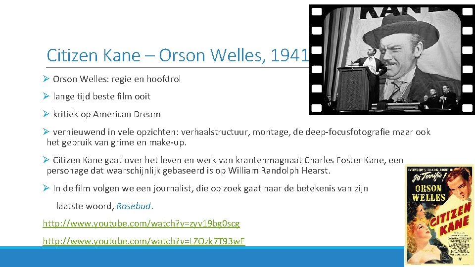 Citizen Kane – Orson Welles, 1941 Ø Orson Welles: regie en hoofdrol Ø lange