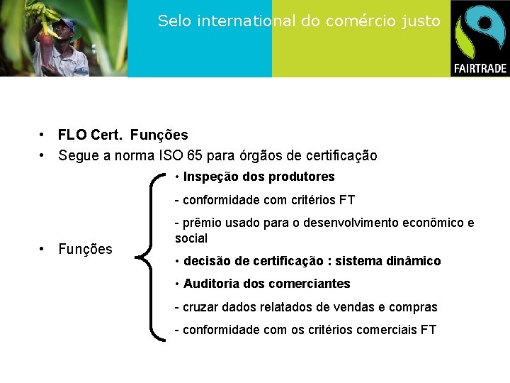 Selo international do comércio justo • FLO Cert. Funções • Segue a norma ISO