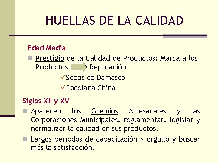 HUELLAS DE LA CALIDAD Edad Media n Prestigio de la Calidad de Productos: Marca