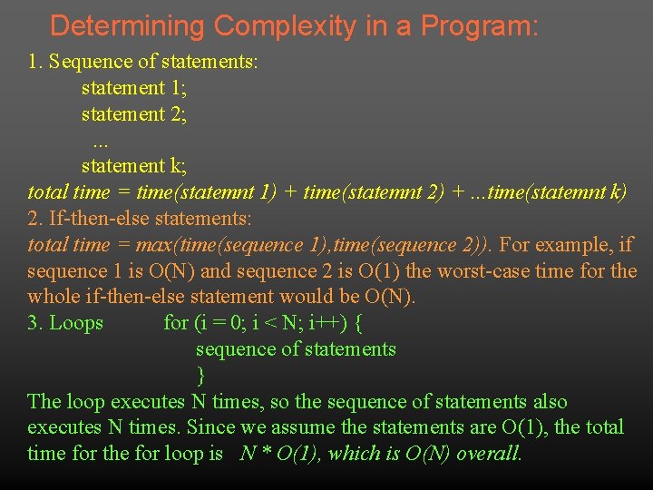 Determining Complexity in a Program: 1. Sequence of statements: statement 1; statement 2; .