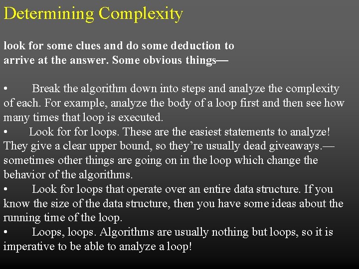 Determining Complexity look for some clues and do some deduction to arrive at the