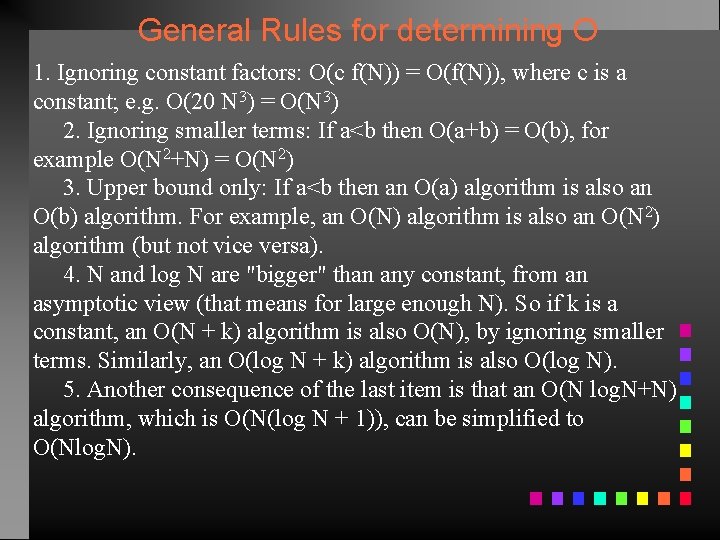 General Rules for determining O 1. Ignoring constant factors: O(c f(N)) = O(f(N)), where