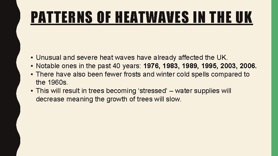 PATTERNS OF HEATWAVES IN THE UK • Unusual and severe heat waves have already PATTERNS OF HEATWAVES IN THE UK • Unusual and severe heat waves have already