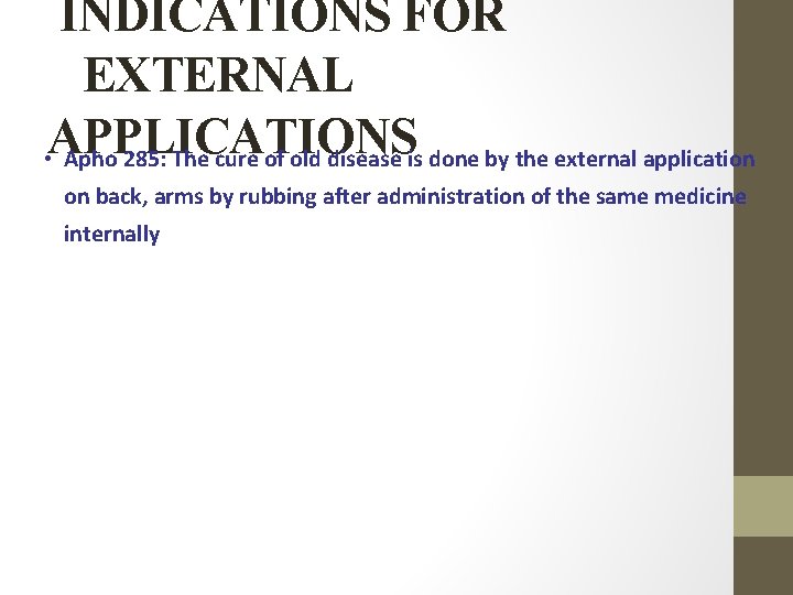 INDICATIONS FOR EXTERNAL APPLICATIONS • Apho 285: The cure of old disease is done