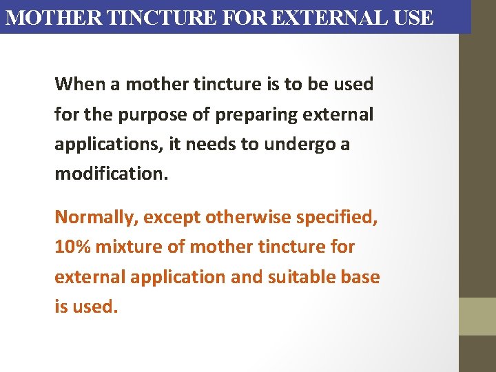 MOTHER TINCTURE FOR EXTERNAL USE When a mother tincture is to be used for