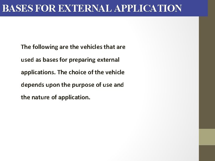 BASES FOR EXTERNAL APPLICATION The following are the vehicles that are used as bases