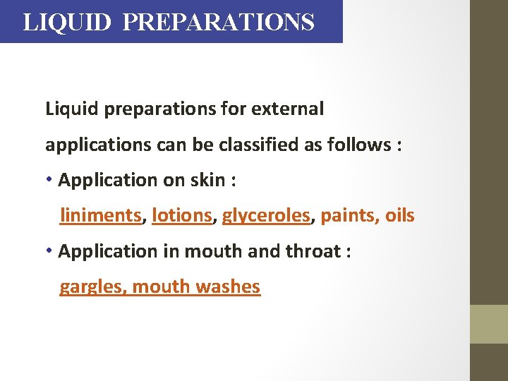 LIQUID PREPARATIONS Liquid preparations for external applications can be classified as follows : •