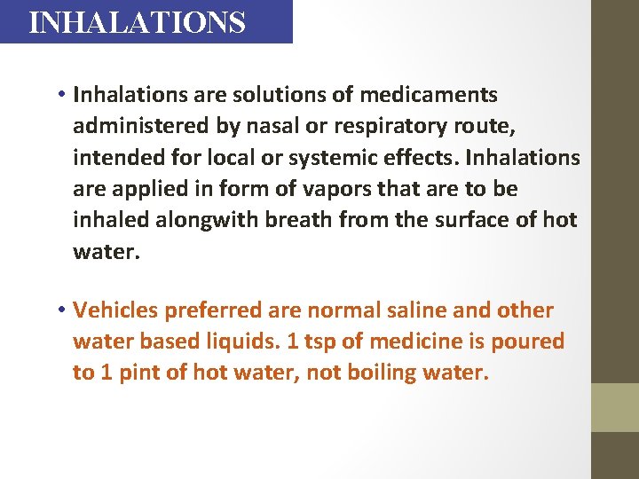 INHALATIONS • Inhalations are solutions of medicaments administered by nasal or respiratory route, intended