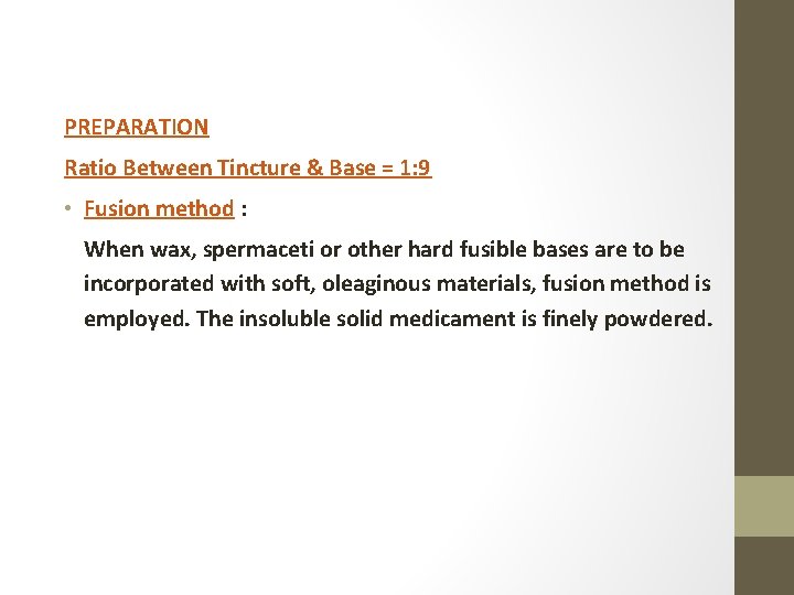 PREPARATION Ratio Between Tincture & Base = 1: 9 • Fusion method : When