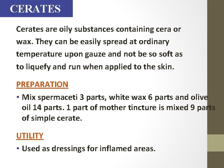 CERATES Cerates are oily substances containing cera or wax. They can be easily spread