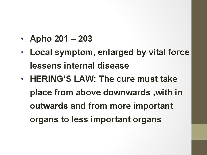  • Apho 201 – 203 • Local symptom, enlarged by vital force lessens