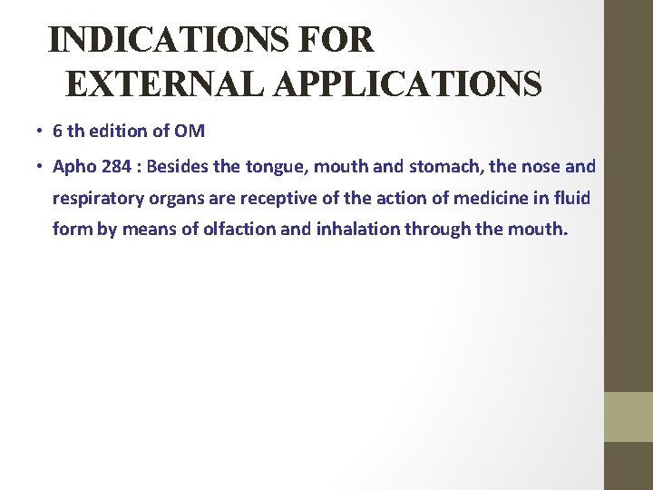 INDICATIONS FOR EXTERNAL APPLICATIONS • 6 th edition of OM • Apho 284 :