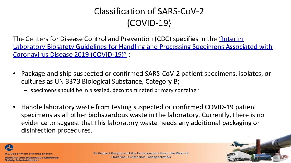 Classification of SARS-Co. V-2 (COVID-19) The Centers for Disease Control and Prevention (CDC) specifies