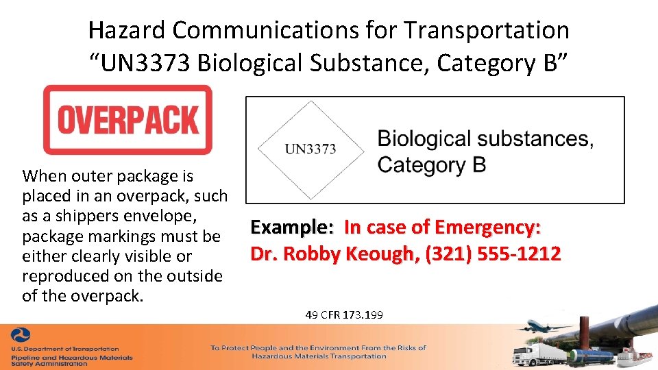 Hazard Communications for Transportation “UN 3373 Biological Substance, Category B” When outer package is