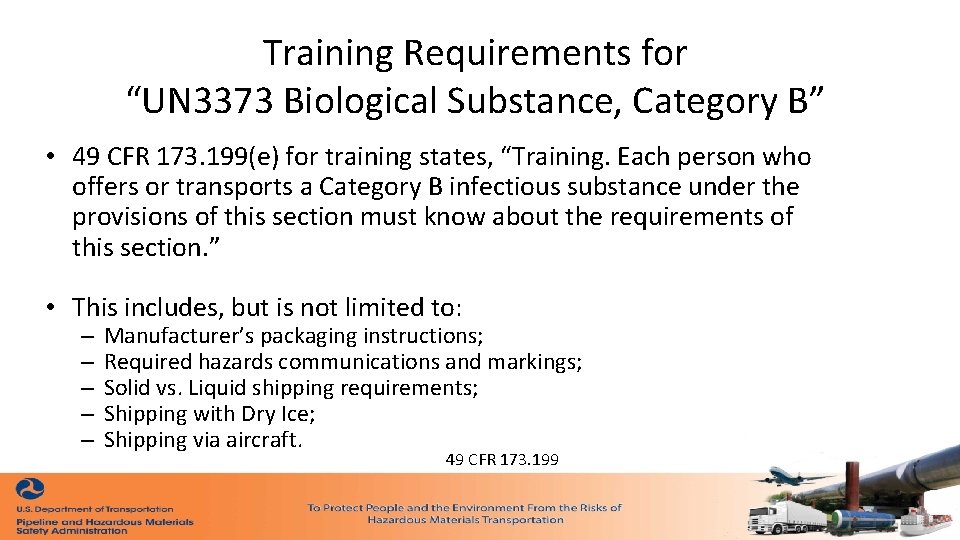 Training Requirements for “UN 3373 Biological Substance, Category B” • 49 CFR 173. 199(e)