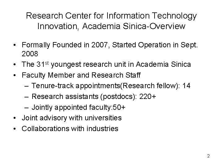 Research Center for Information Technology Innovation, Academia Sinica-Overview • Formally Founded in 2007, Started