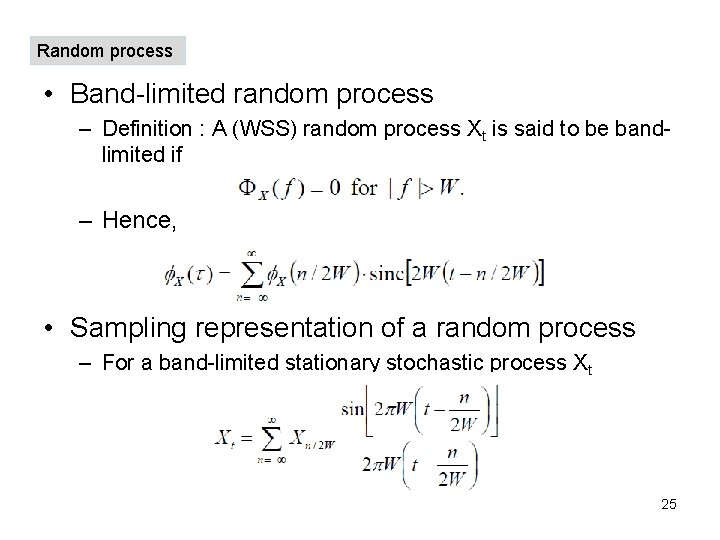 Random process • Band-limited random process – Definition : A (WSS) random process Xt