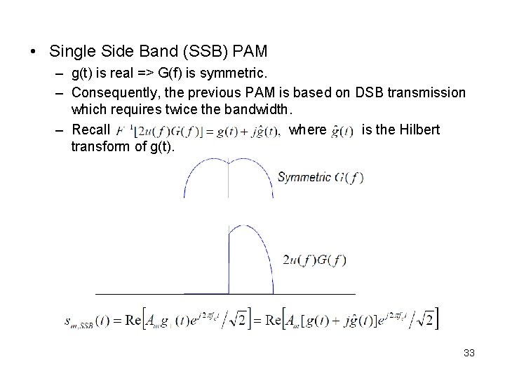  • Single Side Band (SSB) PAM – g(t) is real => G(f) is