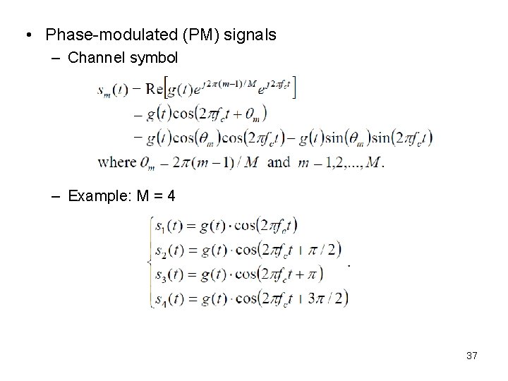  • Phase-modulated (PM) signals – Channel symbol – Example: M = 4 37