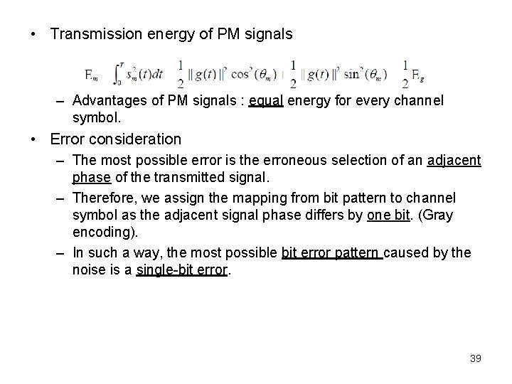  • Transmission energy of PM signals – Advantages of PM signals : equal