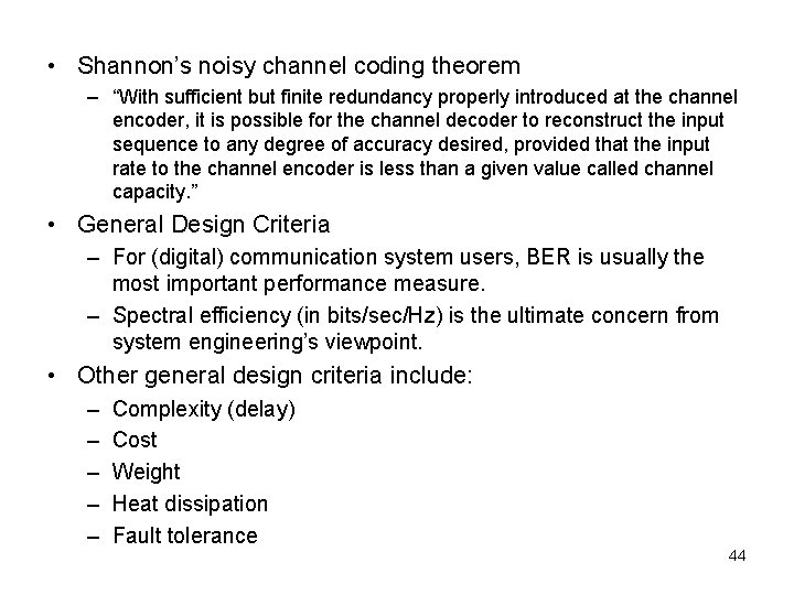  • Shannon’s noisy channel coding theorem – “With sufficient but finite redundancy properly